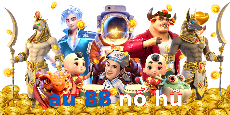 au 88 nổ hũ