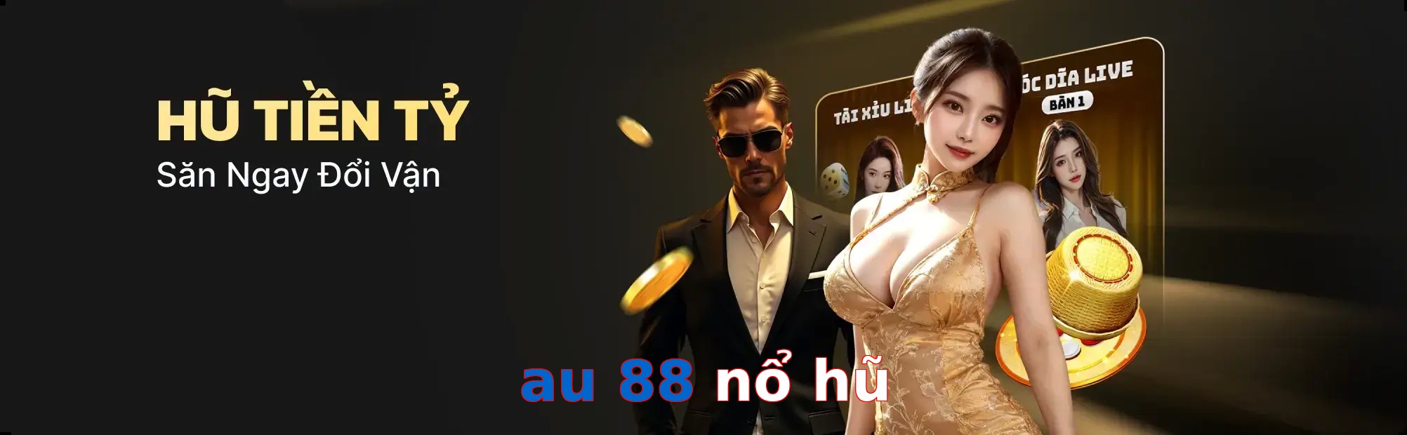au 88 nổ hũ