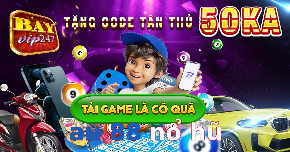 au 88 nổ hũ