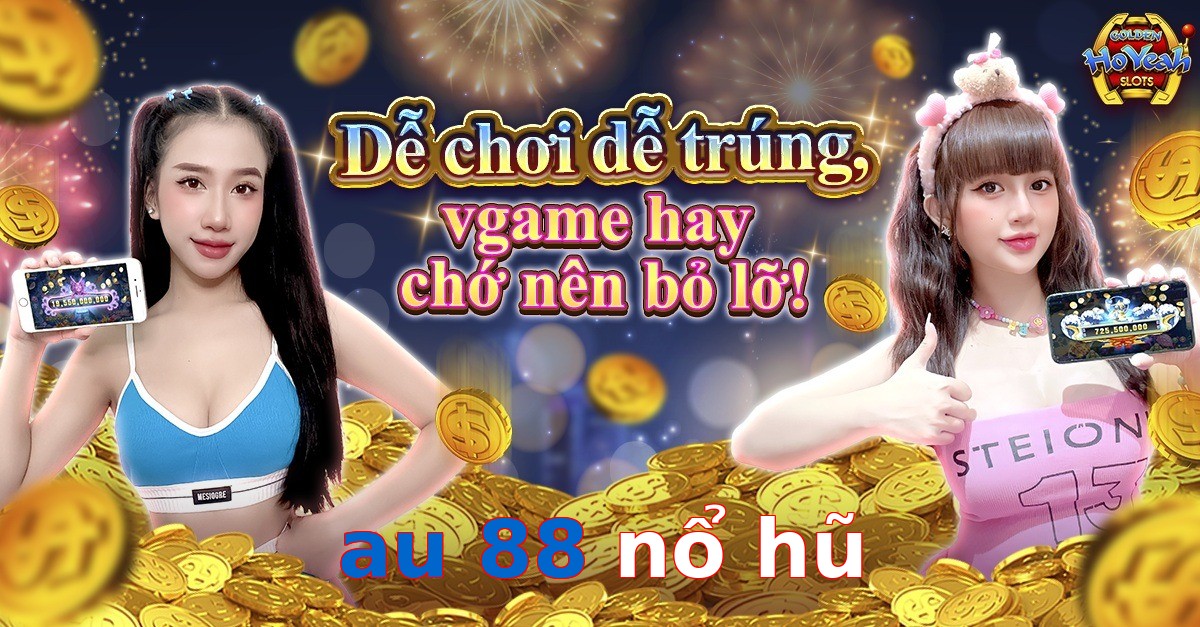 au 88 nổ hũ
