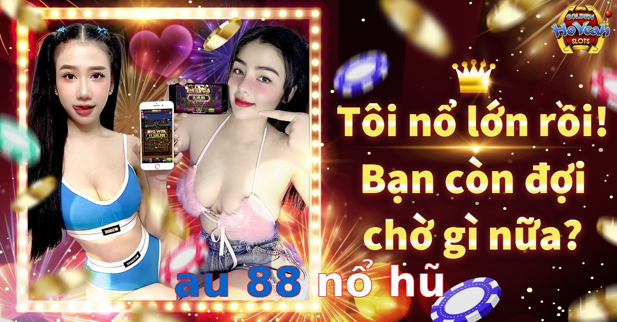 au 88 nổ hũ